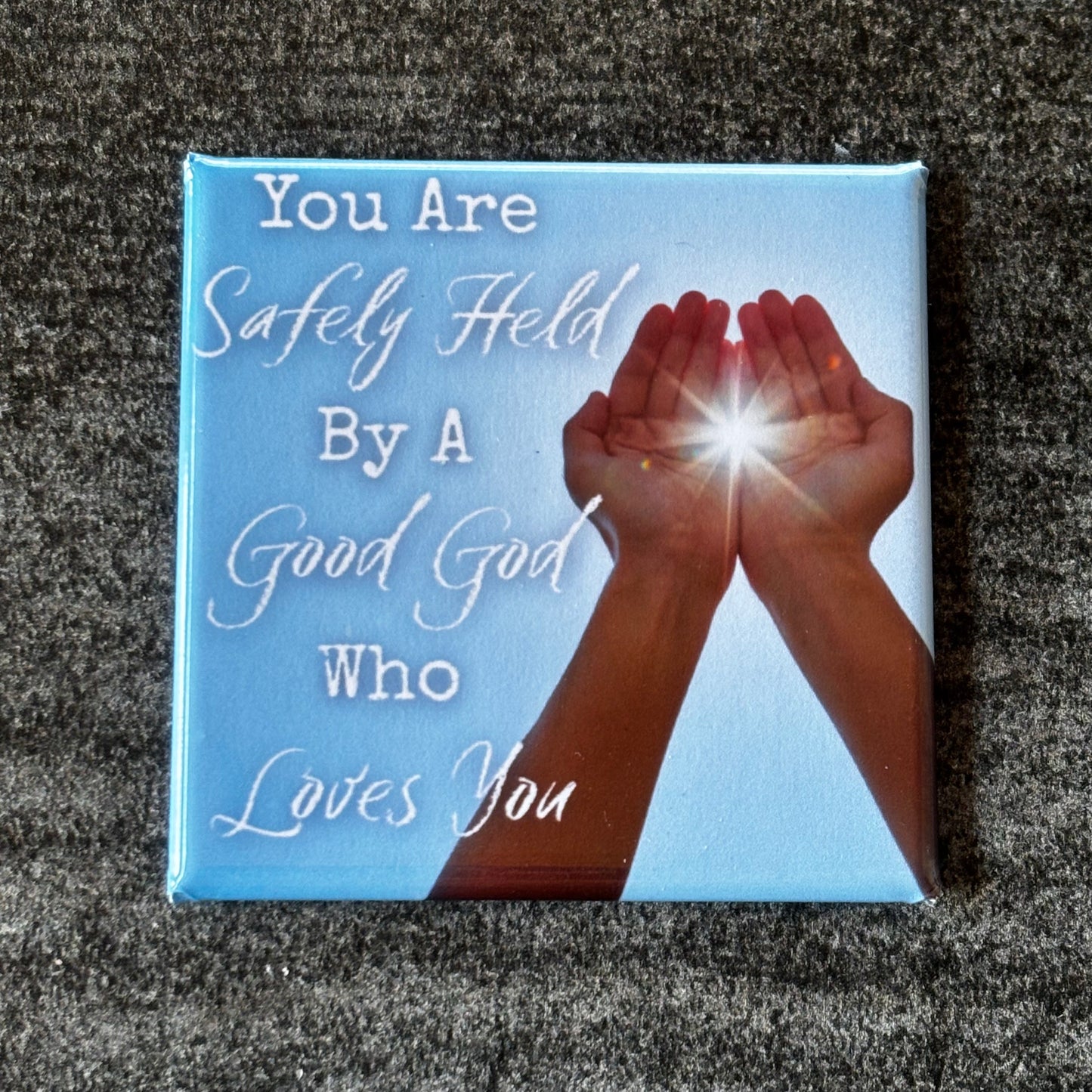 You Are Safely Held Magnet