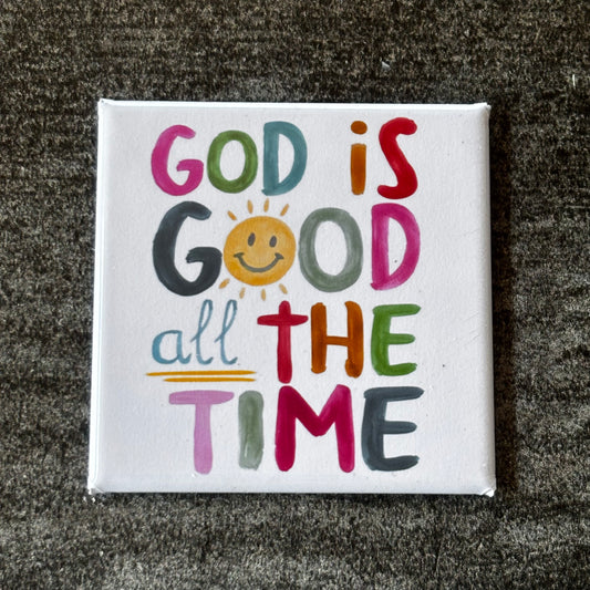 God Is Good All The Time Magnet