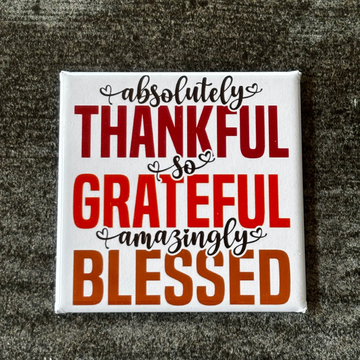 Thankful, Grateful, Blessed Magnet