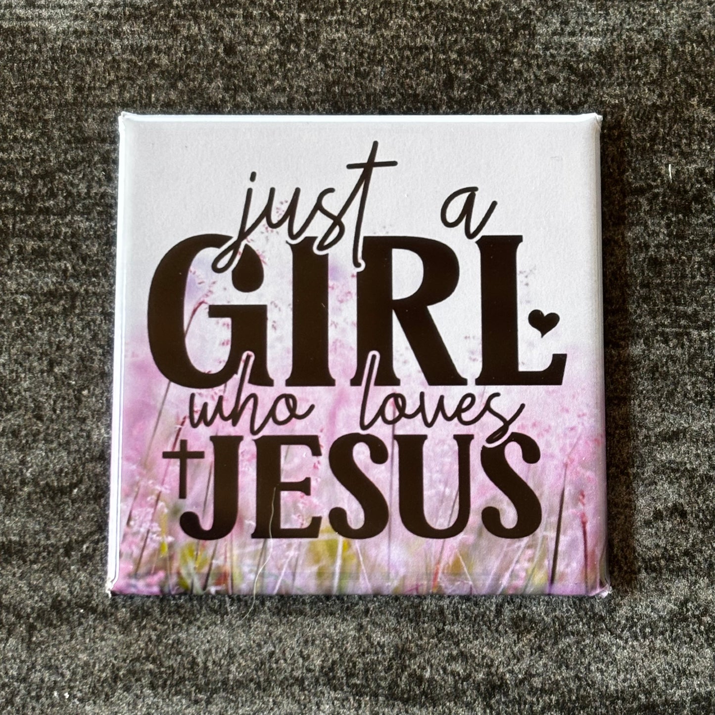 Just A Girl Who Loves Jesus Magnet
